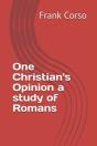 One Christian'S Opinion A Study Of Romans - Preview