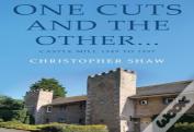 One Cuts And The Otherâ€¦ Castle Mill 1949 To 1997