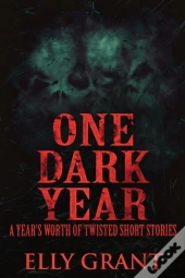 One Dark Year: A Year'S Worth Of Twisted