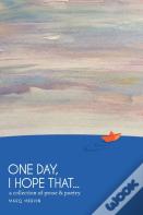 One Day, I Hope That...