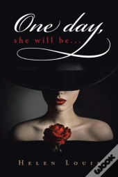 One Day, She Will Be...
