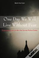 One Day We Will Live Without Fear