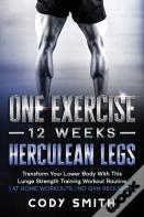 One Exercise, 12 Weeks, Herculean Legs