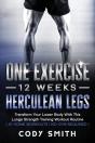 One Exercise, 12 Weeks, Herculean Legs - Preview