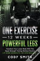 One Exercise, 12 Weeks, Powerful Legs