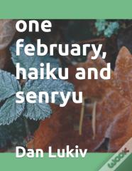 One February, Haiku And Senryu