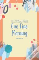 One Fine Morning