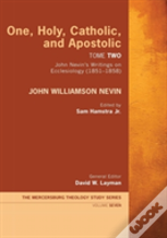 One, Holy, Catholic, And Apostolic, Tome 2