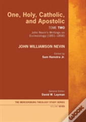 One, Holy, Catholic, And Apostolic, Tome 2