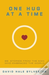 One Hug At A Time: 99 Stories From The M