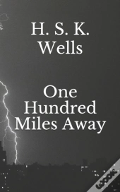 One Hundred Miles Away