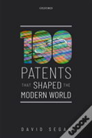 One Hundred Patents That Shaped The Modern World