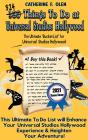 One Hundred Things To Do At Universal Studios Hollywood Before You Die Second Edition - Preview