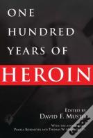 One Hundred Years Of Heroin