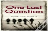 One Last Question