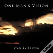 One Man'S Vision