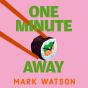 One Minute Away - Preview