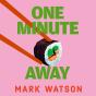One Minute Away - Preview