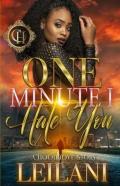 One Minute I Hate You