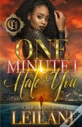 One Minute I Hate You