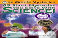 One Minute Mysteries: 65 Short Mysteries You Solve With Science!