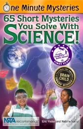 One Minute Mysteries: 65 Short Mysteries You Solve With Science!