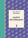 One-Minute Wisdom: Happy Retirement