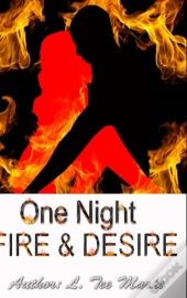 One Night: Fire & Desire
