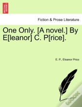 One Only. (A Novel.) By E(Leanor) C. P(Rice).