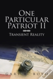 One Particular Patriot Ii: Transient Reality