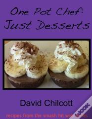 One Pot Chef: Just Desserts