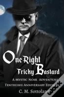 One Right Tricky Bastard