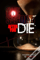 One Second After You Die