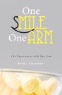 One Smile, One Arm: Life Experiences With One Arm - Preview
