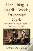 One Thing Is Needful Weekly Devotional Guide