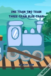 One Train Two Train Three Train Blue Train