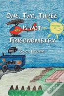 One, Two, Three Is Not Trigonometry