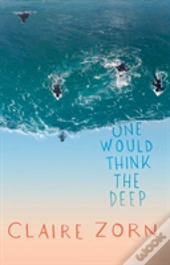 One Would Think The Deep