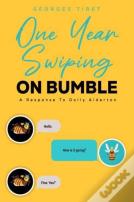 One Year Swiping On Bumble