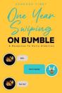 One Year Swiping On Bumble - Preview