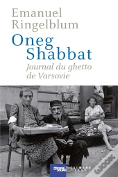 Oneg Shabbat ; Journal Du Ghetto De Varsovie