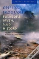 Oneida Iroquois Folklore, Myth, And History