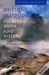 Oneida Iroquois Folklore, Myth, And History