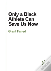 Only A Black Athlete Can Save Us Now