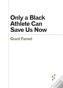 Capa do artigo Only A Black Athlete Can Save Us Now