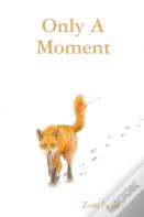 Only A Moment