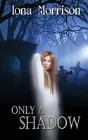 Only A Shadow - Preview
