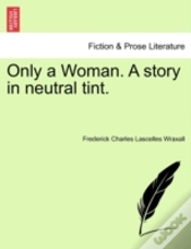 Capa do artigo Only A Woman. A Story In Neutral Tint.