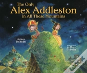 Only Alex Addleston In All These Mountains