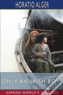 Only An Irish Boy (Esprios Classics)